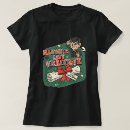 Naughty List Graduate T-shirt