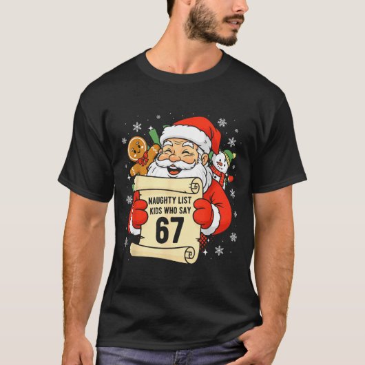 Naughty List Kids Who Say 67 Christmas Six Seven S T-shirt (Voorkant)