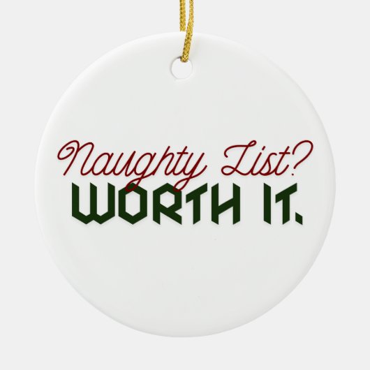 Naughty List? Worth It. Funny Christmas Ornament (Voorkant)