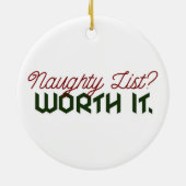 Naughty List? Worth It. Funny Christmas Ornament (Achterkant)