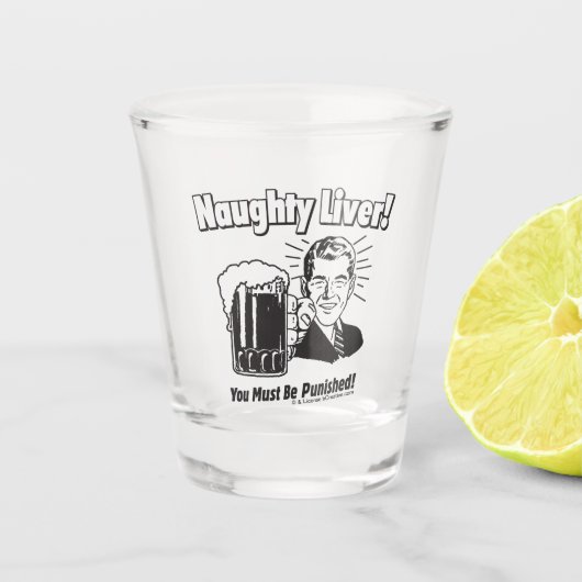 Naughty Liver: You Must Be Punished Shot Glas (Voorkant)