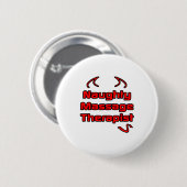 Naughty Massage Therapist Ronde Button 5,7 Cm (Voorkant /achterkant)