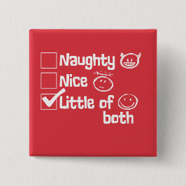 Naughty. Mooi. Beetje allebei, grappig Vierkante Button 5,1 Cm
