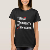 Naughty Nice 67 Christmas Checklist Fun Six Seven T-shirt (Voorkant)