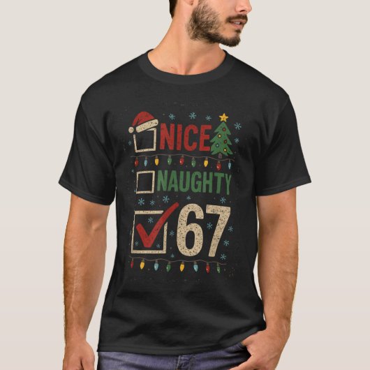 Naughty Nice 67 Christmas Humor T-shirt (Voorkant)