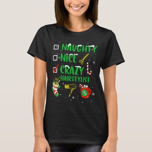 Naughty Nice Crazy Haarstylist Kapper Funny X T-shirt (Voorkant)
