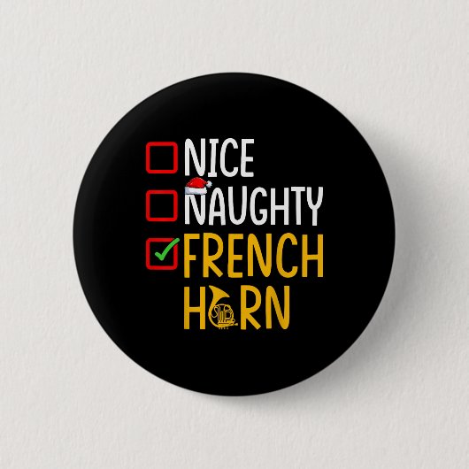 Naughty Nice French Horn - Marching Band Musicus Ronde Button 5,7 Cm (Voorkant)