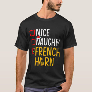 Naughty Nice French Horn - Marching Band Musicus T-shirt