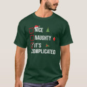 Naughty Nice Het is een gecompliceerde grappige ke T-shirt (Voorkant)