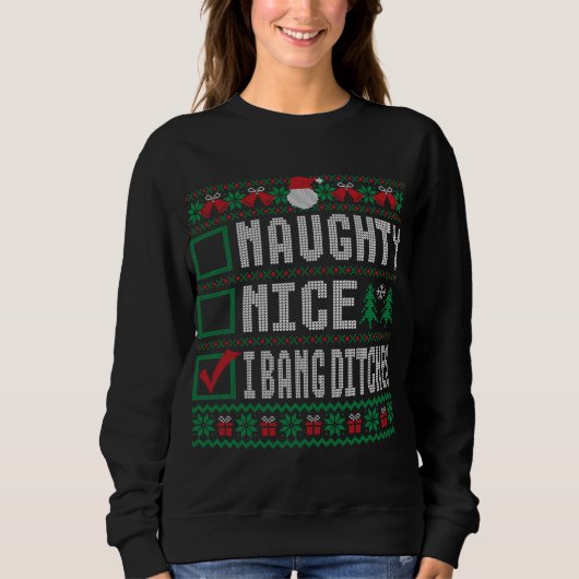 Naughty Nice I Bang Ditches kerstlist Ugly Sw Trui (Voorkant)