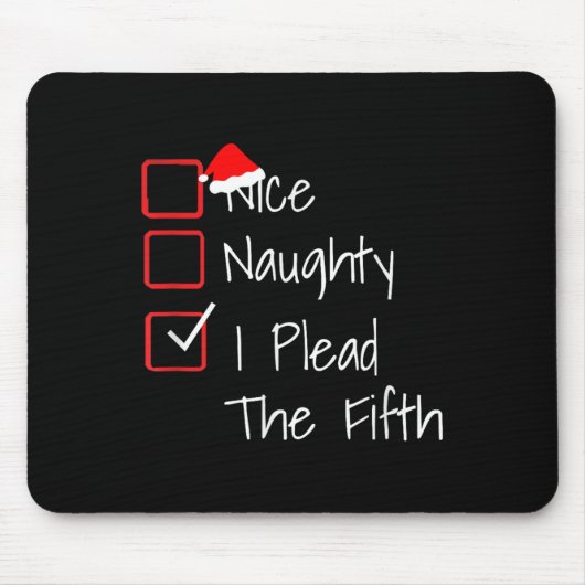 Naughty Nice I Plead The Fifth Funny Ugly Christma Muismat (Voorkant)