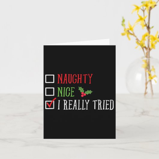 Naughty Nice I Really Tried Funny Christmas List  Kaart (Gele Bloem)