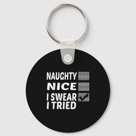 Naughty Nice I Swear I Tried Funny Christmas  Sleutelhanger (Voorkant)