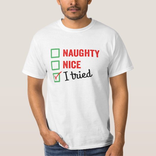 Naughty Nice I Tried - grappige kerstmis  T-shirt (Voorkant)