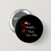 Naughty Nice ik geef leiding aan de vijfde grappig Ronde Button 5,7 Cm (Voorkant /achterkant)