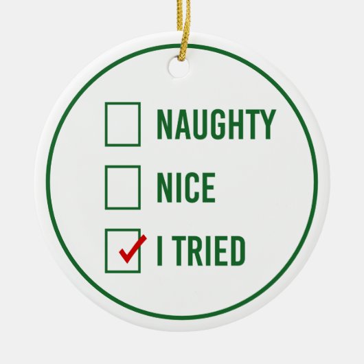 Naughty, Nice, ik heb geprobeerd - Grappig kerstci Keramisch Ornament (Voorkant)