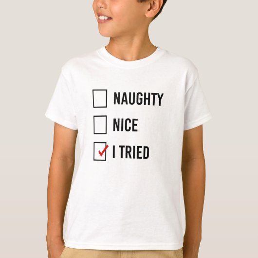 NAUGHTY - NICE - IK PROBEERDE - T-SHIRT (Voorkant)