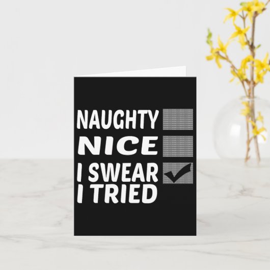 Naughty Nice Ik zweer dat ik heb geprobeerd grappi Kaart (Gele Bloem)