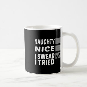 Naughty Nice Ik zweer dat ik heb geprobeerd grappi Koffiemok