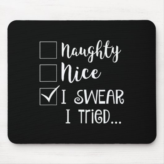 Naughty Nice Ik zweer dat ik heb geprobeerd Kerst Muismat (Voorkant)