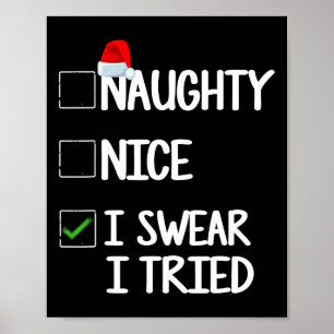 Naughty Nice Ik zweer dat ik heb geprobeerd Kerstl Poster
