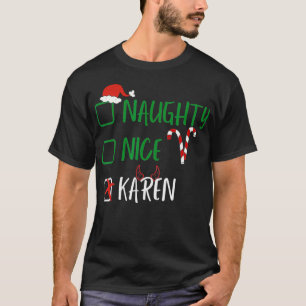 Naughty Nice Karen Kerstmis Funny Santa List met T-shirt