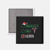 Naughty Nice Karen Kerstmis grappige kerstkerstker Magneet (Voorkant / Achterkant)