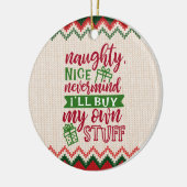 Naughty Nice koopt mijn eigen spullen - grappige k Keramisch Ornament (Links)