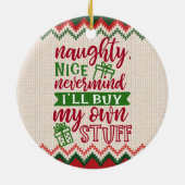 Naughty Nice koopt mijn eigen spullen - grappige k Keramisch Ornament (Achterkant)