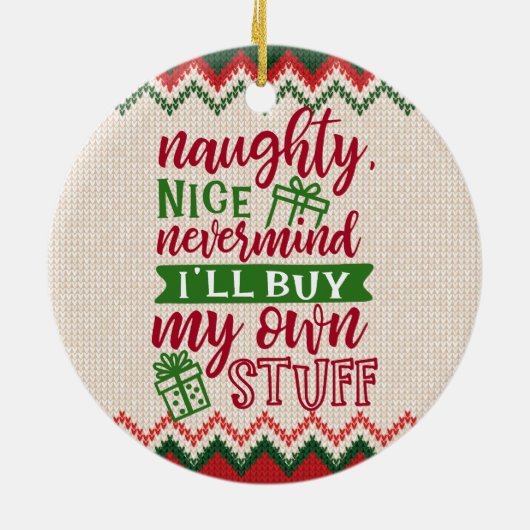 Naughty Nice koopt mijn eigen spullen - grappige k Keramisch Ornament (Achterkant)