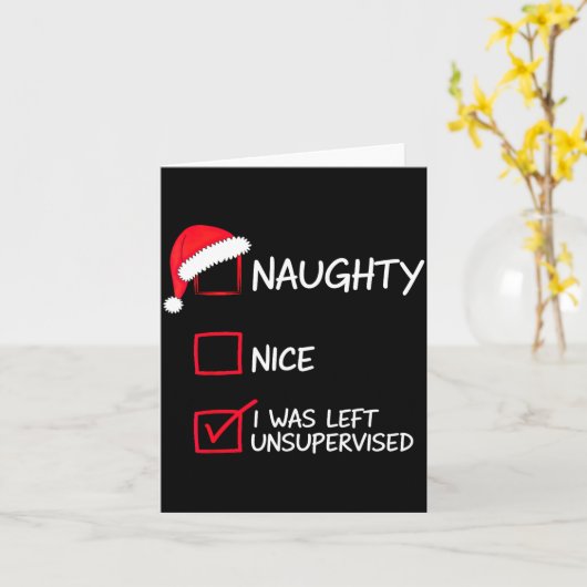 Naughty Nice List Was Left Unsupervised Christmas Kaart (Gele Bloem)