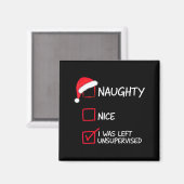 Naughty Nice List Was Left Unsupervised Christmas  Magneet (Voorkant / Achterkant)