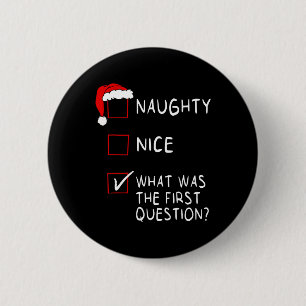 Naughty Nice List What was the Vraag Man Women Ronde Button 5,7 Cm