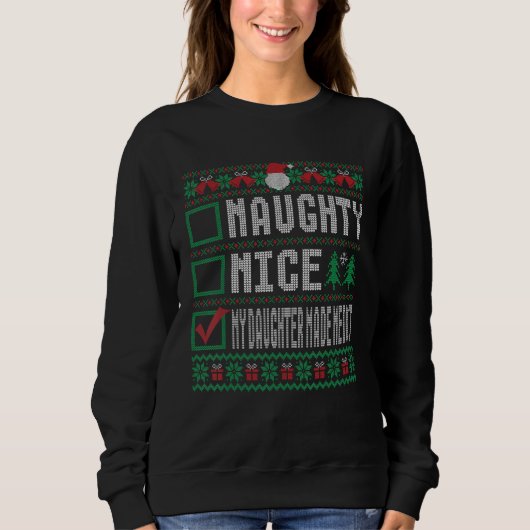 Naughty Nice My Daughter Made Me Do It Christmas L Trui (Voorkant)
