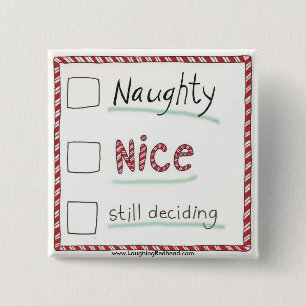 Naughty, Nice of nog steeds beslissen? Knoop Vierkante Button 5,1 Cm