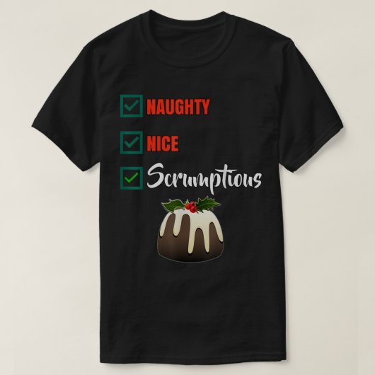 Naughty Nice Scrumptious Funny Christmas list cute T-shirt (Design voorkant)