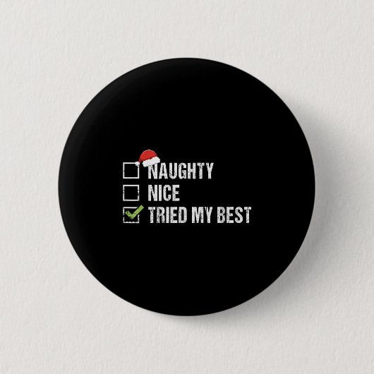 Naughty Nice Tried My Shirt Santa Hat Christmas Gi Ronde Button 5,7 Cm (Voorkant)