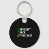 Naughty Nice Whatever, Cool Christmas Funny Quotes Sleutelhanger (Voorkant)