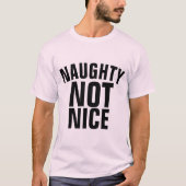 NAUGHTY NOT NICE, grappige T-Shirts (Voorkant)