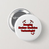 Naughty Nuclear Medicine Technoloog Ronde Button 5,7 Cm (Voorkant /achterkant)