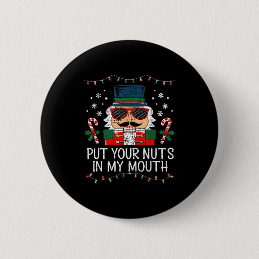 Naughty Nutcracker Put Your Nuts In My Mouth Chris Ronde Button 5,7 Cm (Voorkant)