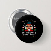 Naughty Nutcracker Put Your Nuts In My Mouth Chris Ronde Button 5,7 Cm (Voorkant /achterkant)