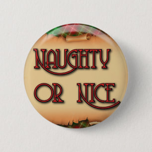 Naughty of Mooie kerstButton Ronde Button 5,7 Cm