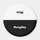 Naughty of Nice, dubbelzijdig, zwart wit Magneet (Voorkant)