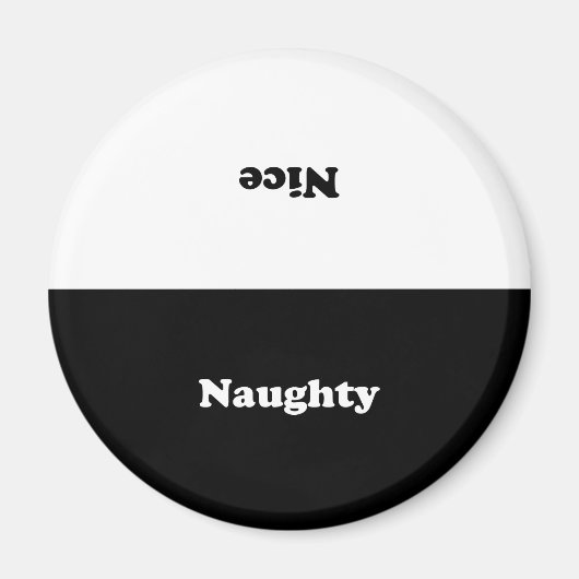Naughty of Nice, dubbelzijdig, zwart wit Magneet (Voorkant)