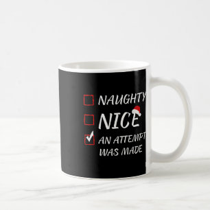 Naughty of Nice Funny Er werd een poging gedaan om Koffiemok