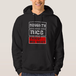 Naughty of Nice, ik heb mijn beste grappige volwas Hoodie