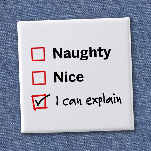 Naughty of Nice - Ik kan het uitleggen Vierkante Button 5,1 Cm
