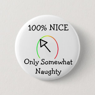 Naughty of Nice Ronde Button 5,7 Cm