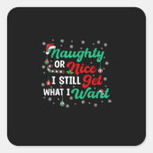Naughty Or Nice Still Getting Everything Holiday H Vierkante Sticker (Voorkant)